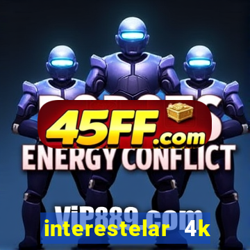 interestelar 4k dublado torrent